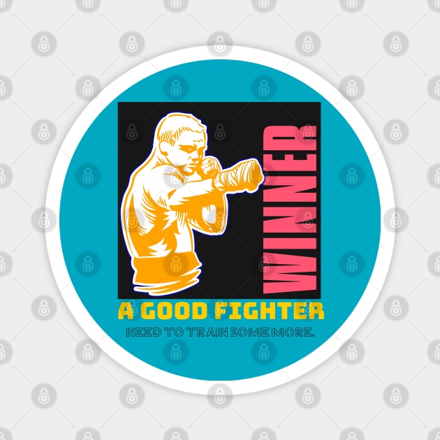 Winner Martial Arts A Good Fighter Train Hard T-shirts Apparel Mug Gift Notebook Magnet by Eemwal Design